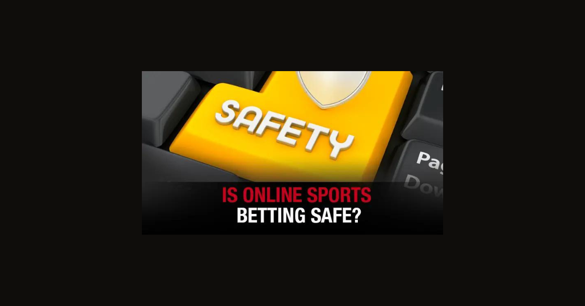 Is Online Sports Betting Safe?