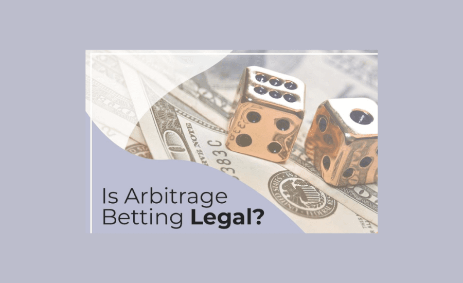 Is Arbitrage Betting Legal?