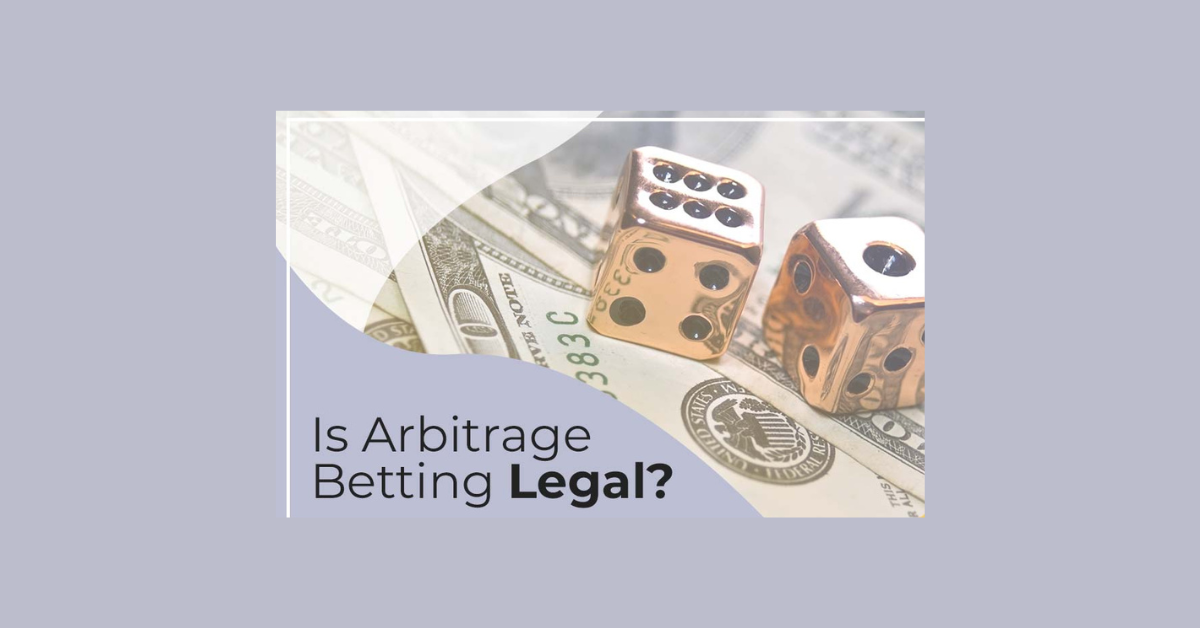 Is Arbitrage Betting Legal?