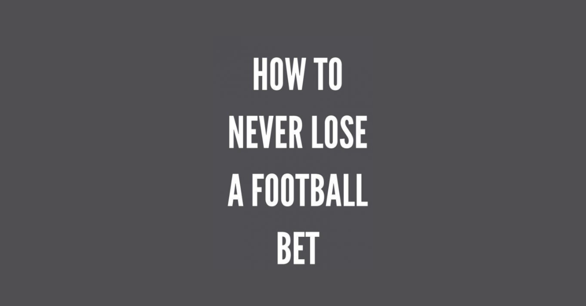 How To Never Lose A Football Bet?