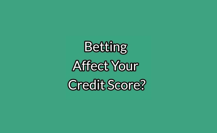 Do Betting Accounts Affect Credit Rating?