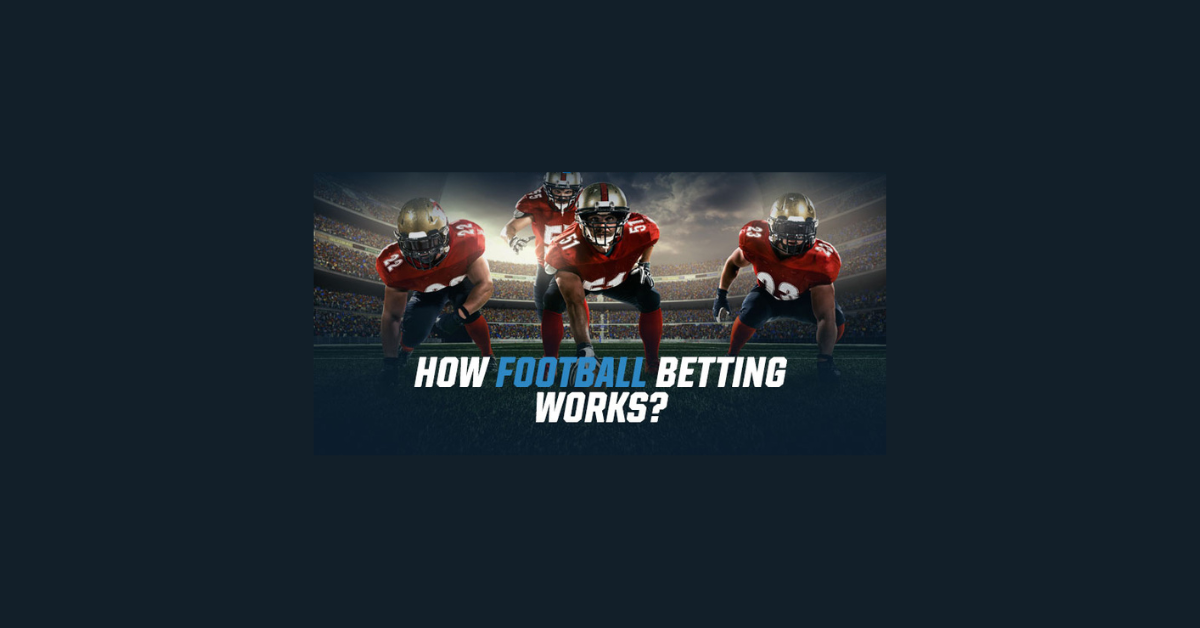 How Does Football Betting Work?