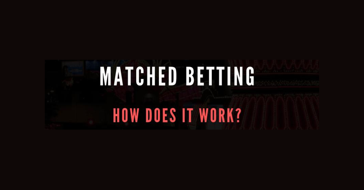 How Does Match Betting Work?