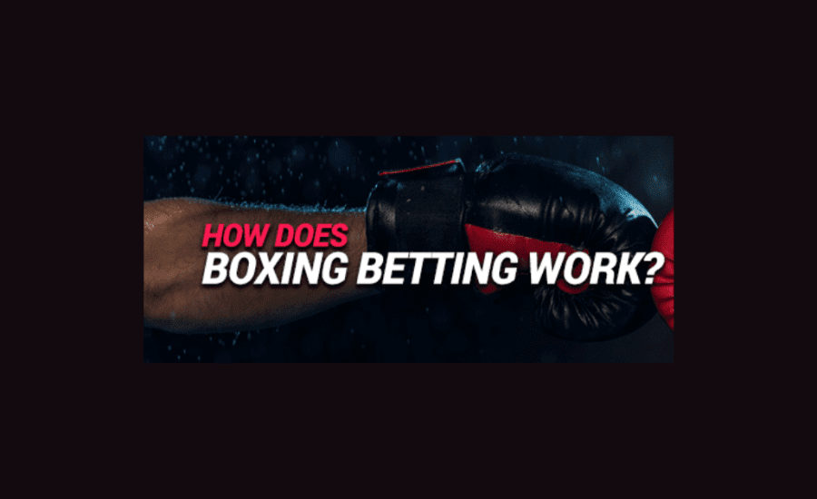 How Does Betting Work In Boxing?