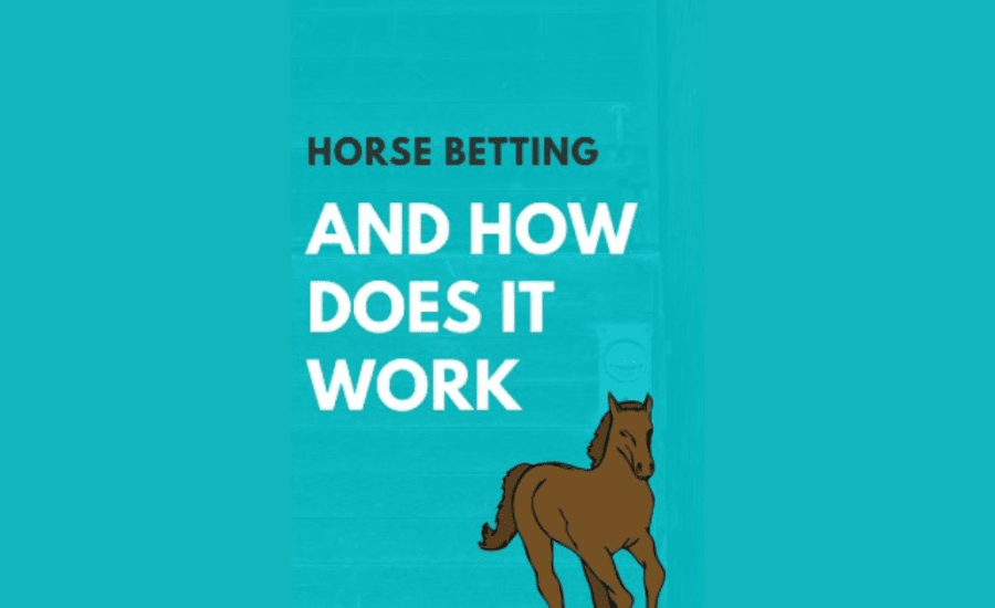 How Does Betting Work In Horse Racing?