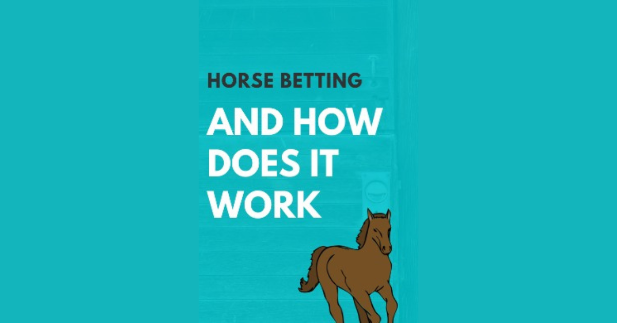 How Does Betting Work In Horse Racing?