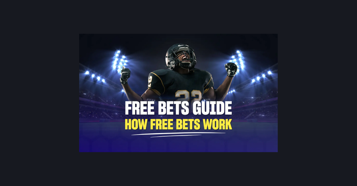 How Do Free Bets Work?