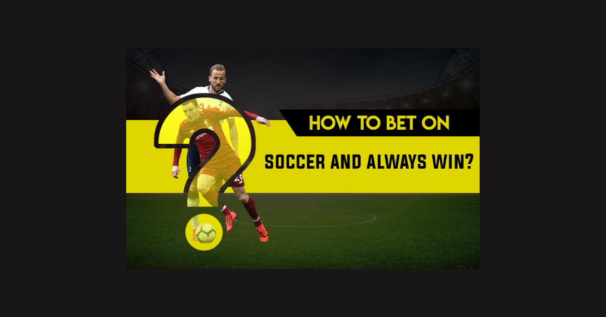 How To Bet On Football And Always Win?