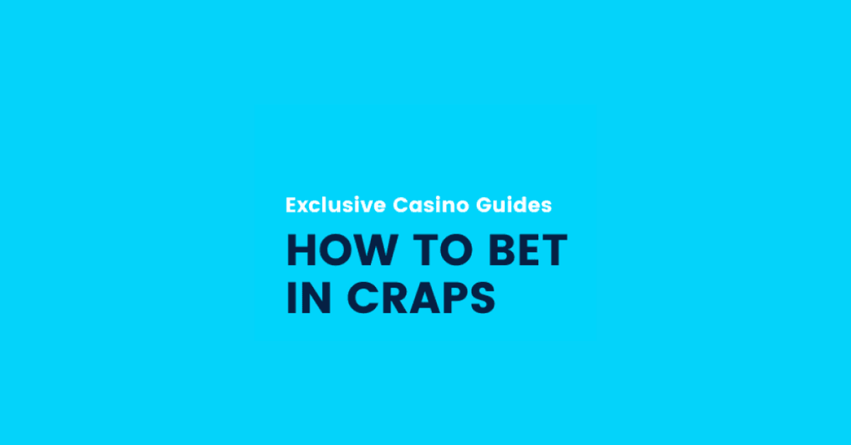 How To Bet Craps?