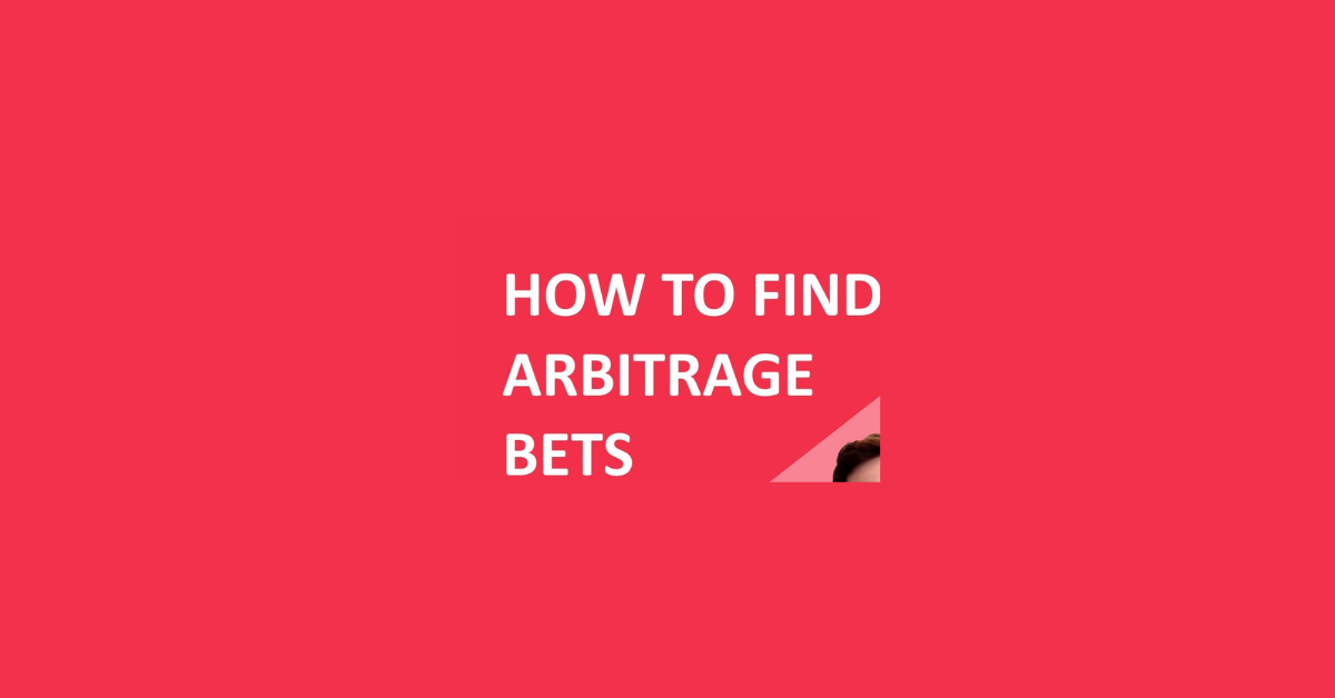 How To Find Arbitrage Bets?