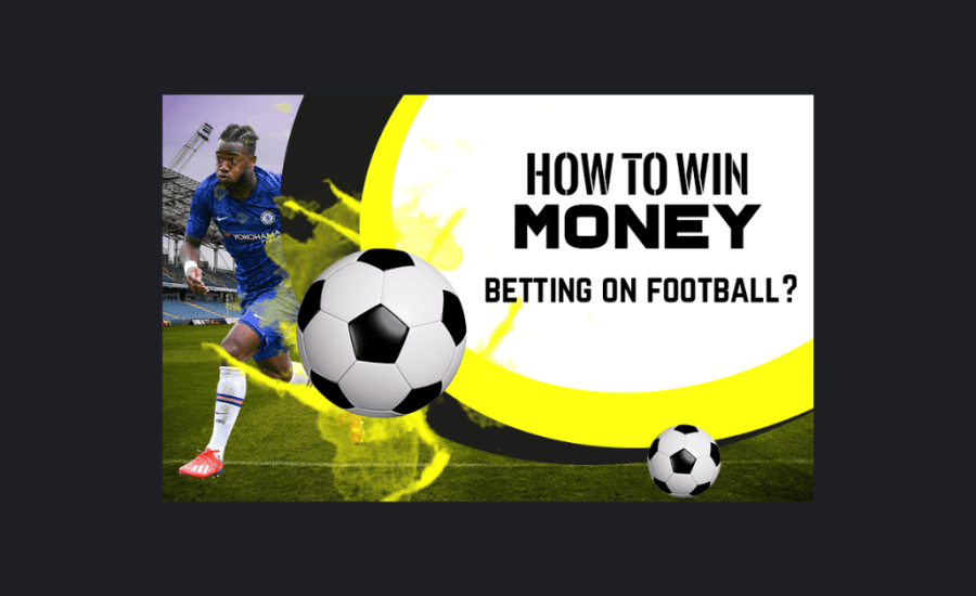 How To Earn Money From Football Betting?