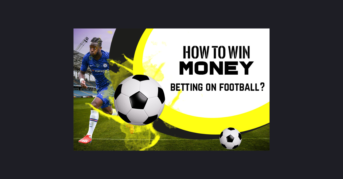 How To Earn Money From Football Betting?