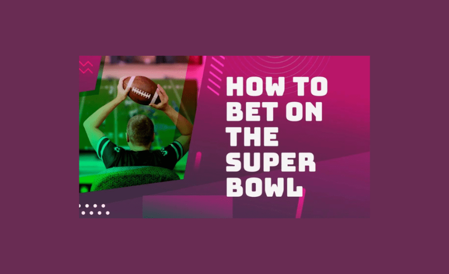 How To Bet On Super Bowl?