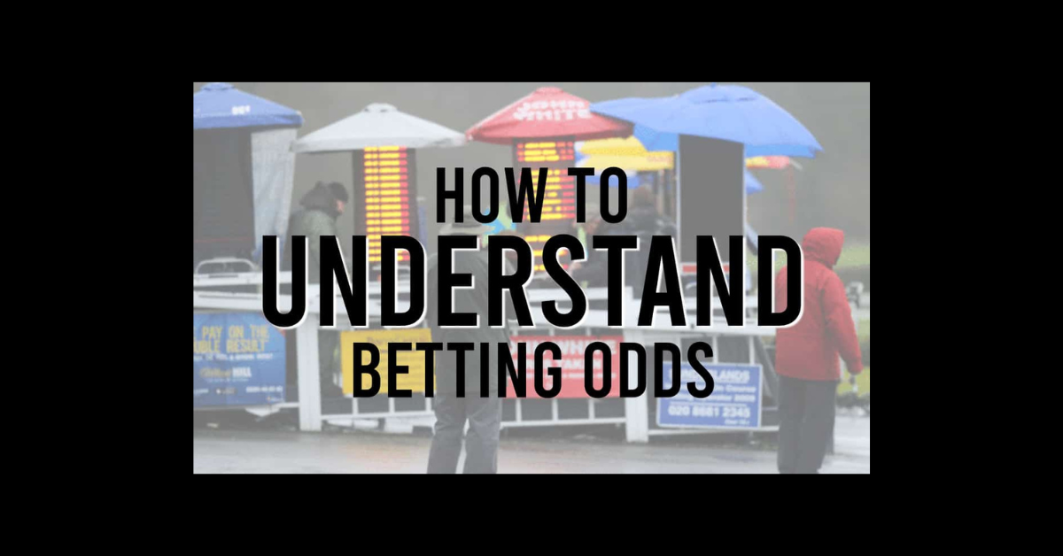 How To Understand Betting Odds?