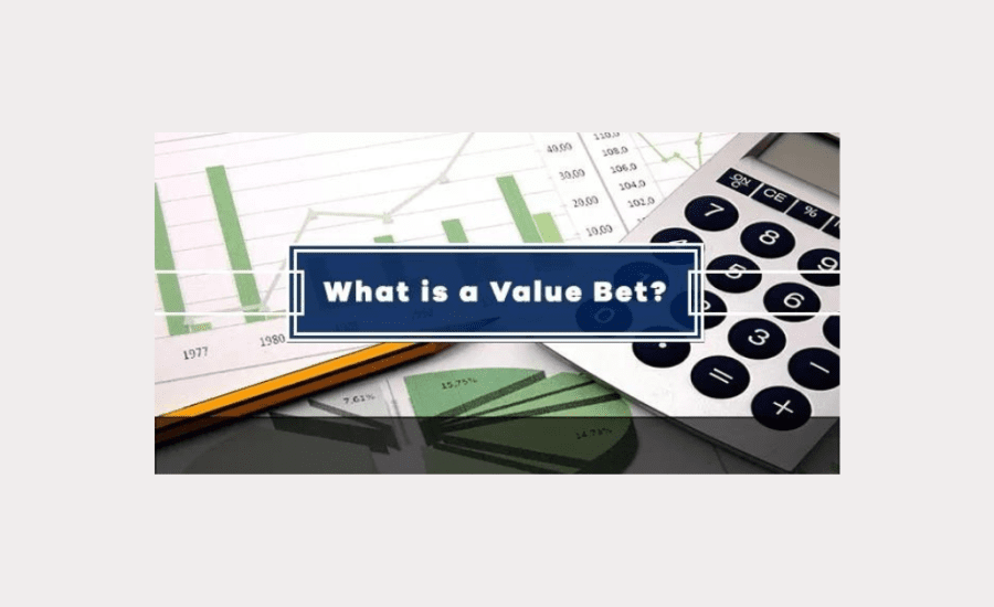 What Is A Value Bet?