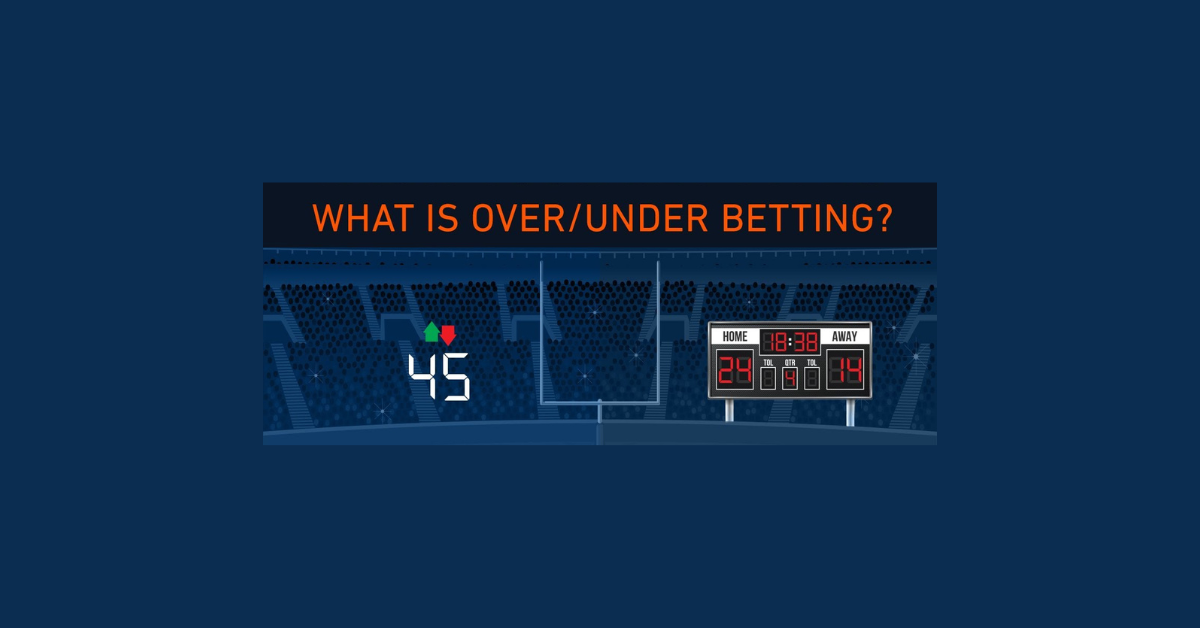 What Is Over And Under In Betting?