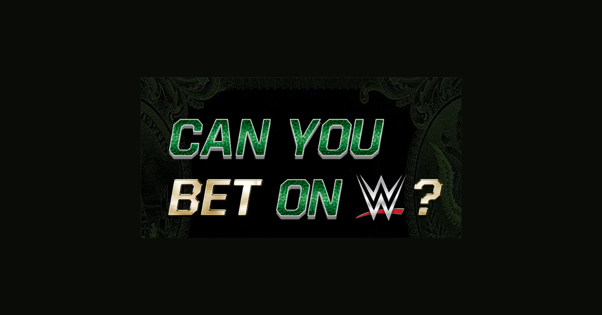 Can You Bet On Wwe Matches?