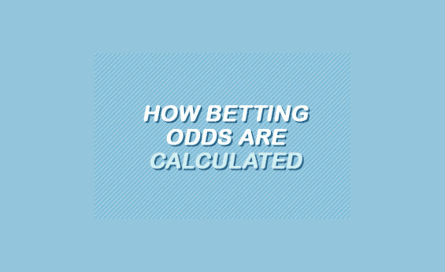 How Betting Odds Are Calculated?