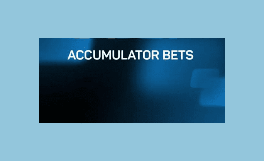 How Accumulator Bet Works?