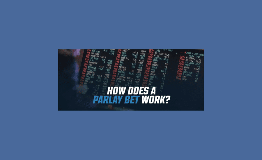 How Does A Parlay Bet Work?