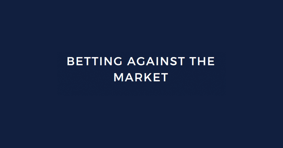 How Do You Bet Against The Market?