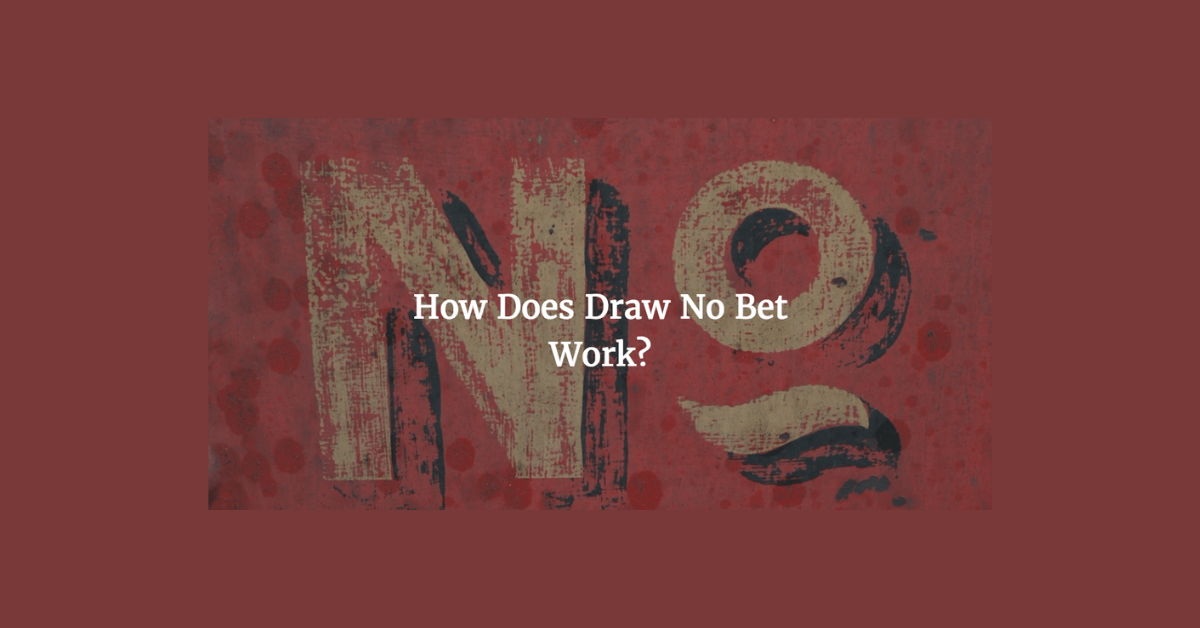 How Does Draw No Bet Work?