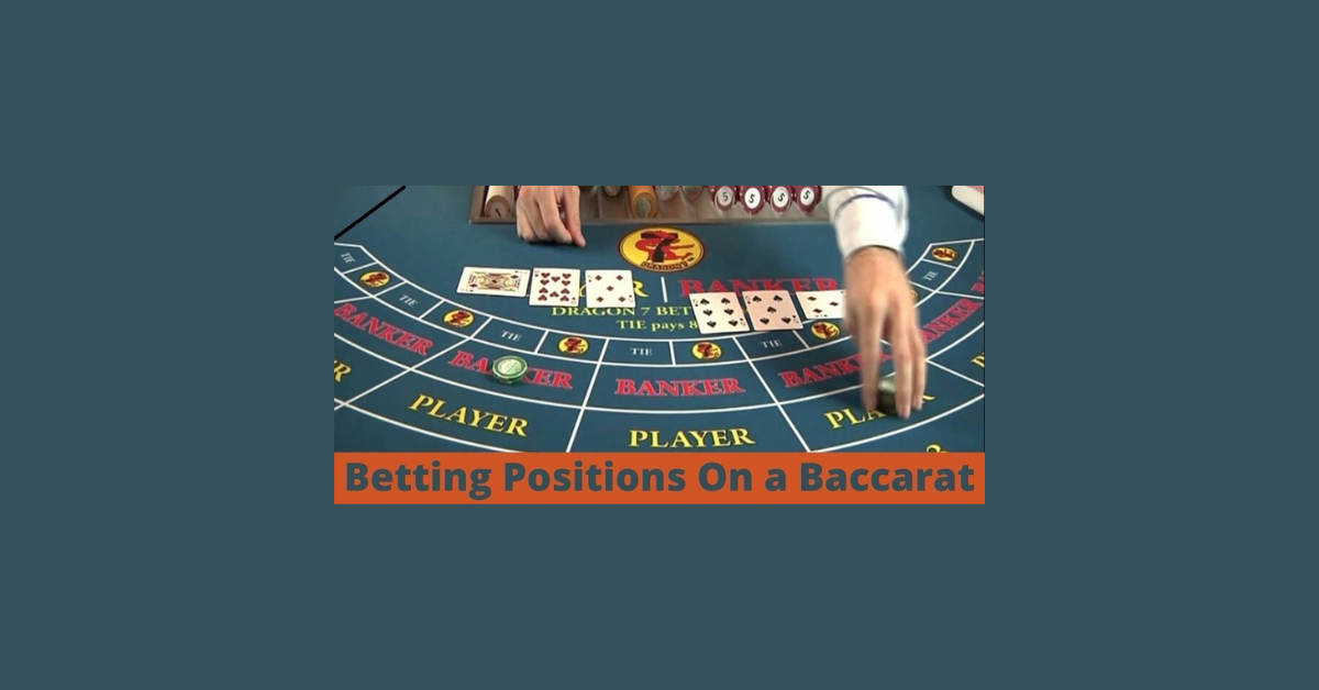 How Many Betting Positions On A Baccarat Table?