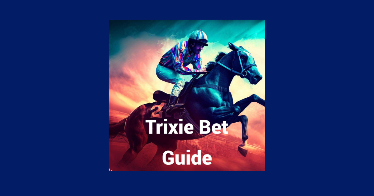 How Many Bets In A Trixie?