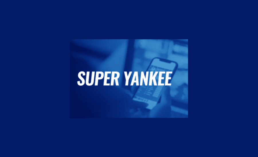 How Many Bets In A Super Yankee?