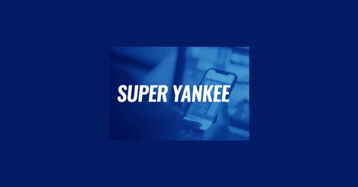 How Many Bets In A Super Yankee?