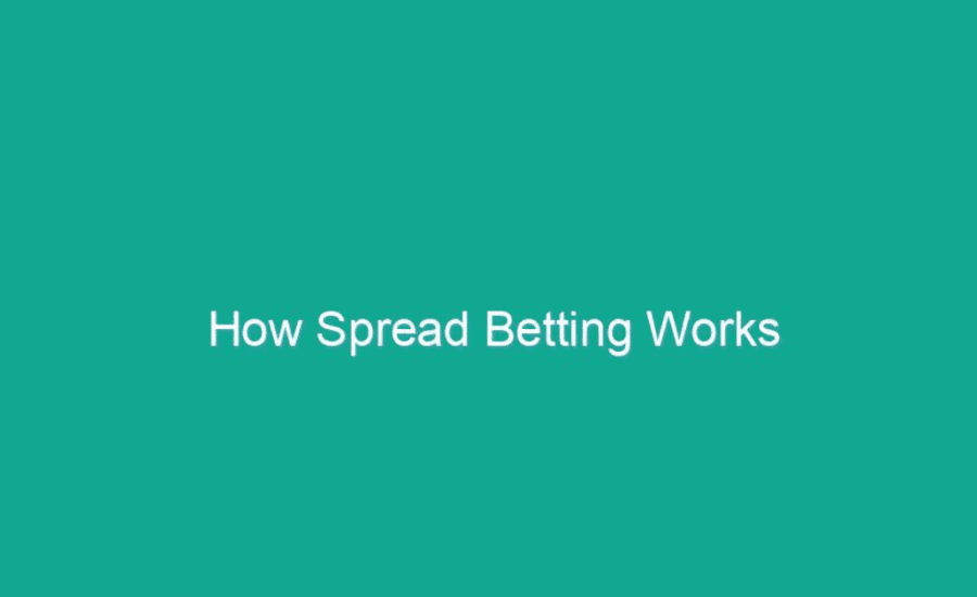 How Spread Betting Works?