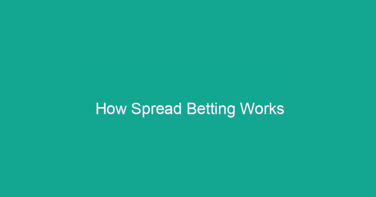 How Spread Betting Works?