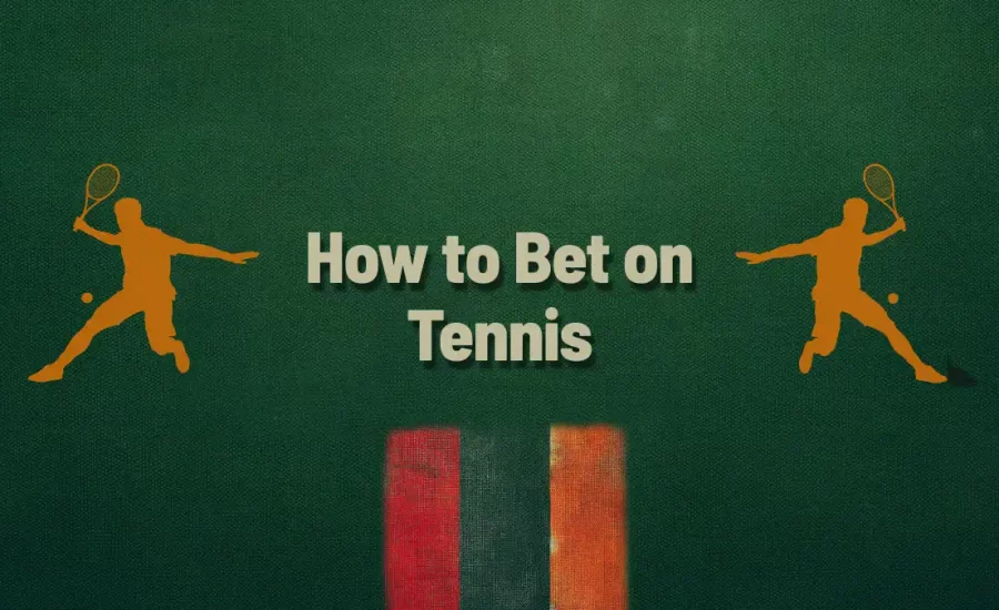 How To Bet On Tennis?