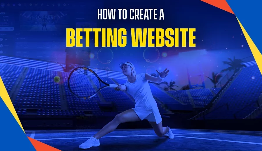 How To Create A Betting Site?