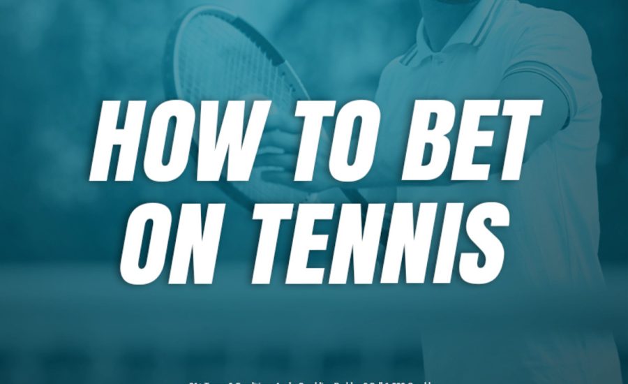 How To Bet In Tennis?