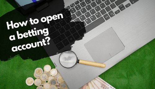 How To Open A Betting Account?