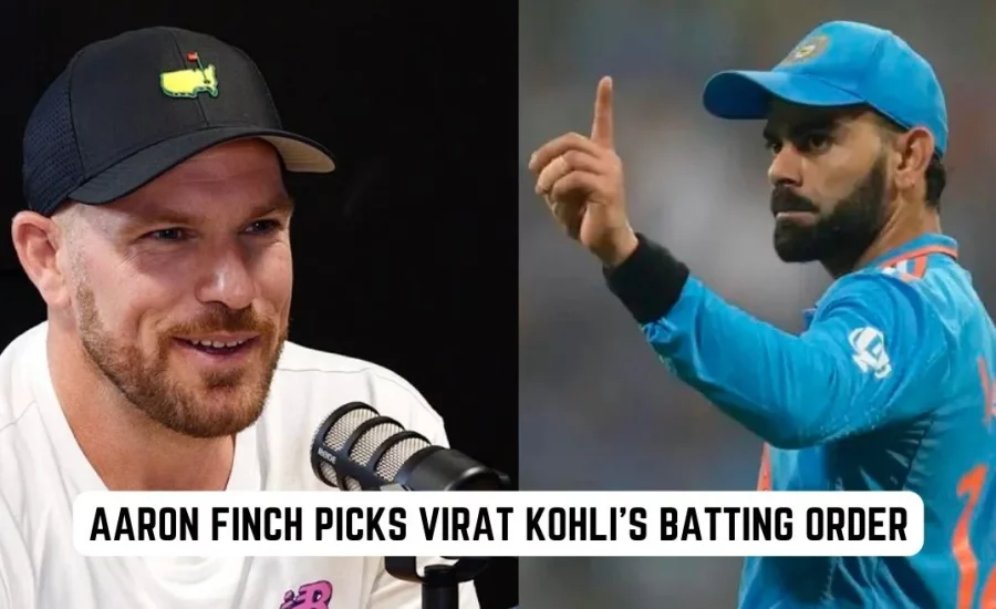 Aaron Finch picks Virat Kohli’s batting position for the T20 World Cup 2024