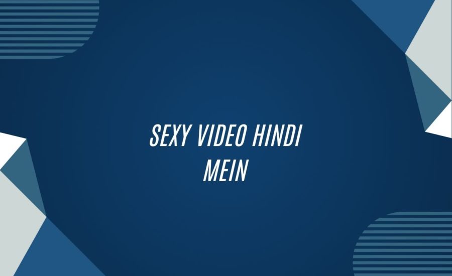 Sexy Video Hindi Mein