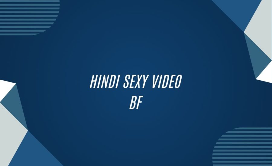 Hindi Sexy Video Bf