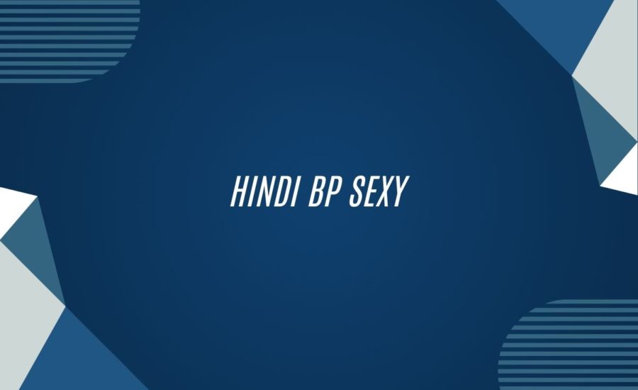 Hindi Bp Sexy