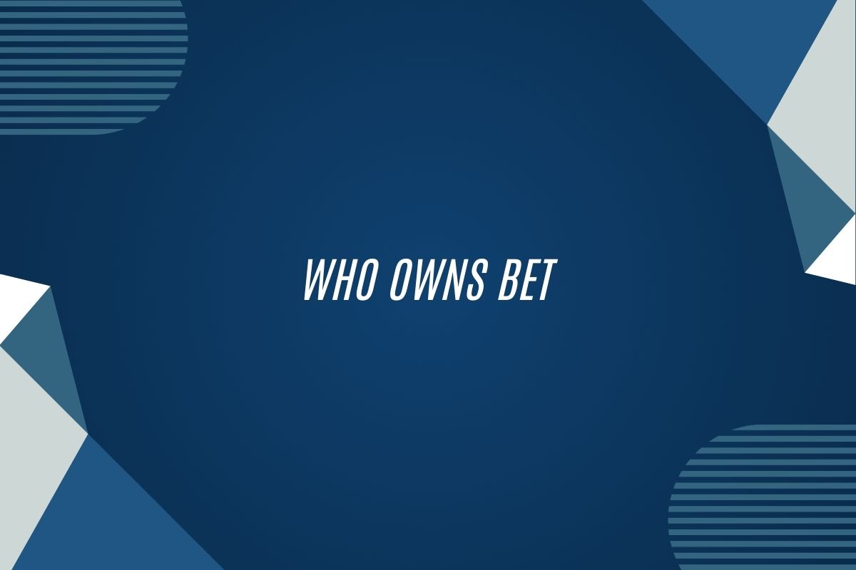 Who Owns Bet