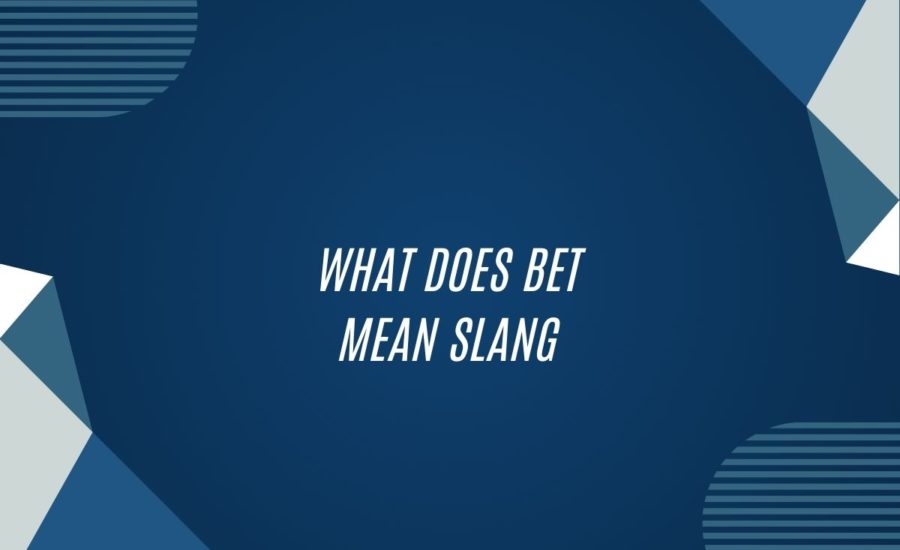 What Does Bet Mean Slang