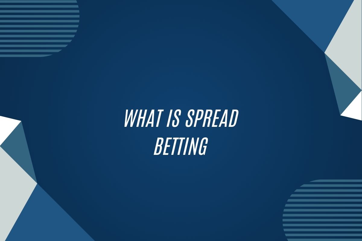 What Is Spread Betting