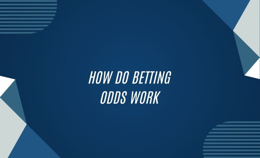 How Do Betting Odds Work