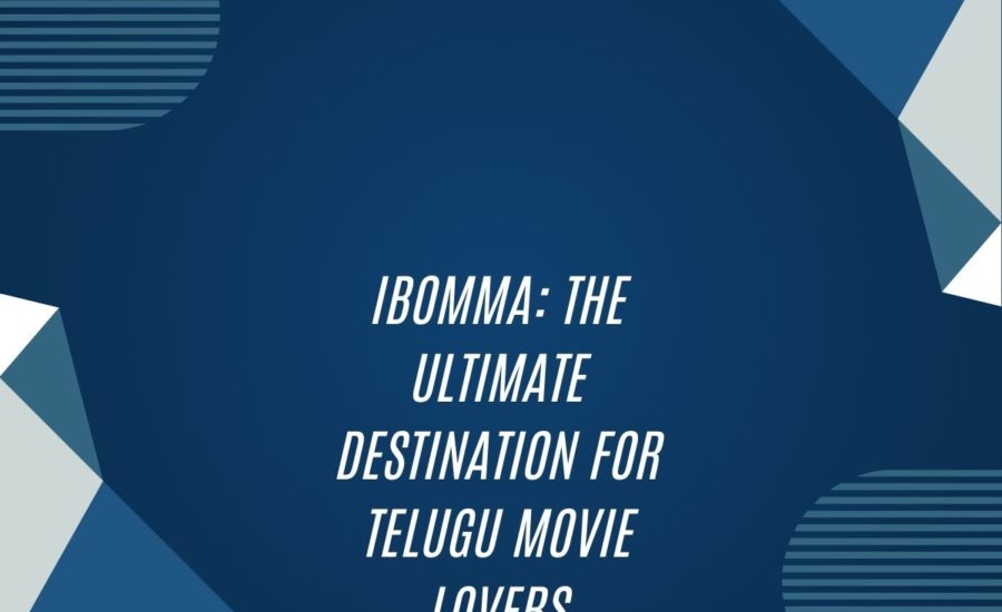 Ibomma: The Ultimate Destination For Telugu Movie Lovers