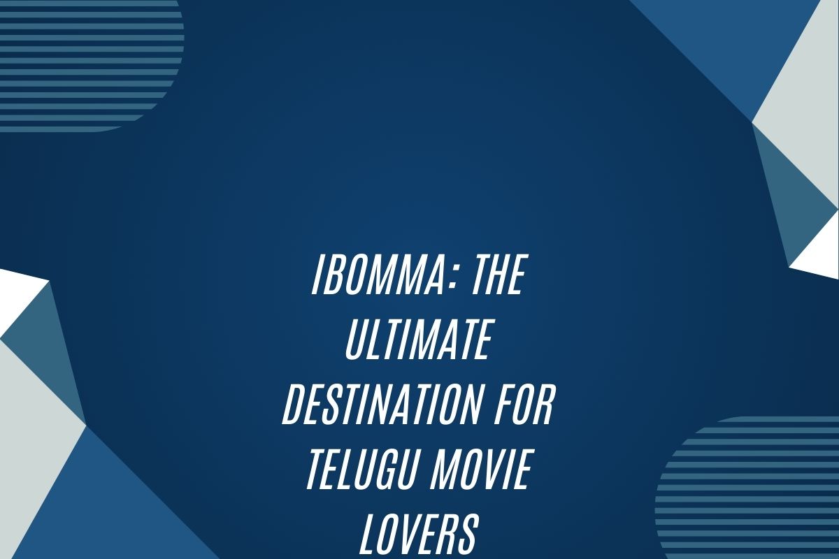 Ibomma: The Ultimate Destination For Telugu Movie Lovers