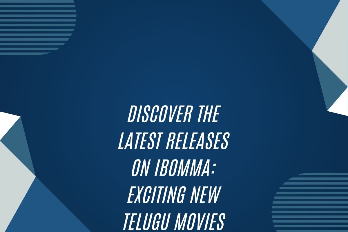 Discover The Latest Releases On Ibomma: Exciting New Telugu Movies To Watch Now