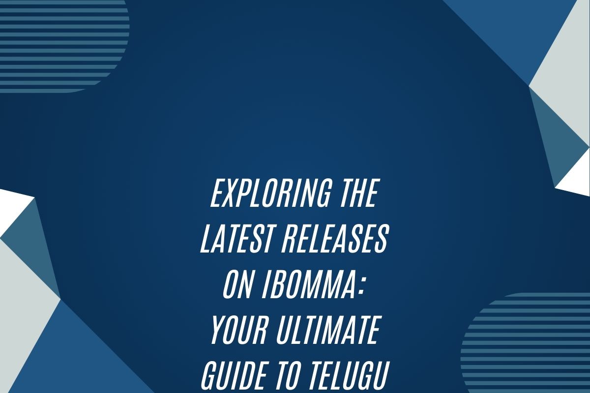 Exploring The Latest Releases On Ibomma: Your Ultimate Guide To Telugu Movies