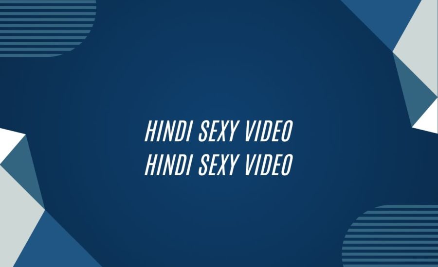 Hindi Sexy Video Hindi Sexy Video