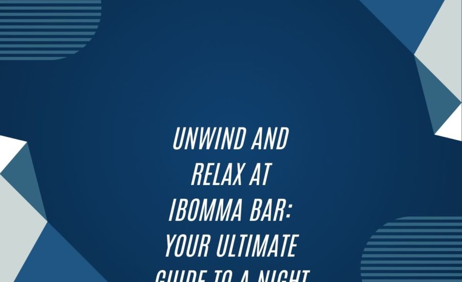 Unwind And Relax At Ibomma Bar: Your Ultimate Guide To A Night Of Fun And Entertainment